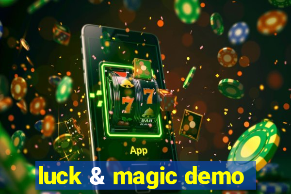 luck & magic demo